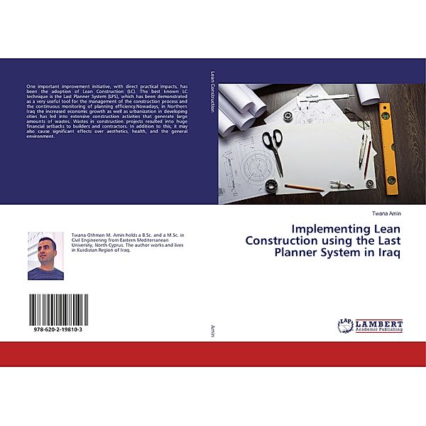 Implementing Lean Construction using the Last Planner System in Iraq, Twana Amin