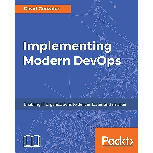 Implementing Modern DevOps, David Gonzalez