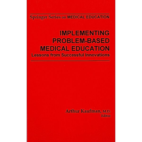 Implementing Problem-Based Medical Education / Springer Series on Medical Education Bd.Volume 9