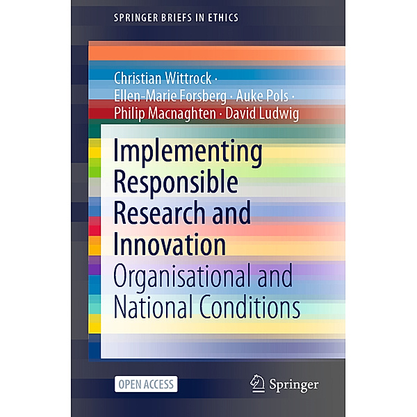 Implementing Responsible Research and Innovation, Christian Wittrock, Ellen-Marie Forsberg, Auke Pols, Philip Macnaghten, David Ludwig