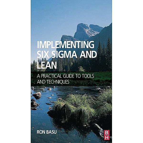 Implementing Six Sigma and Lean, Ron Basu