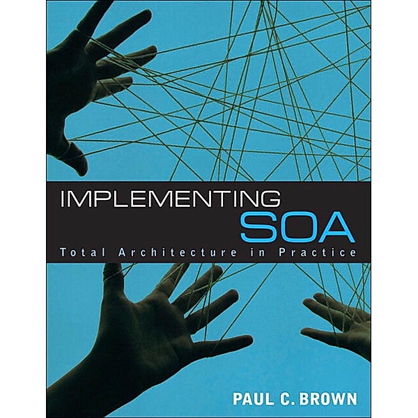 Implementing SOA, Brown Paul C.