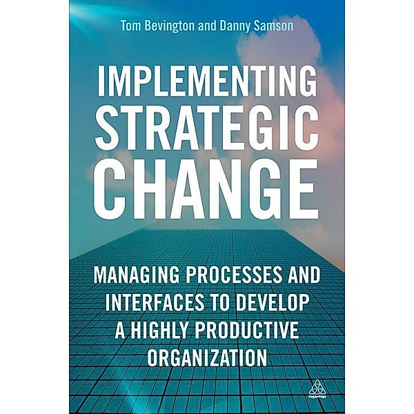 Implementing Strategic Change, Daniel Samson, Tom Bevington