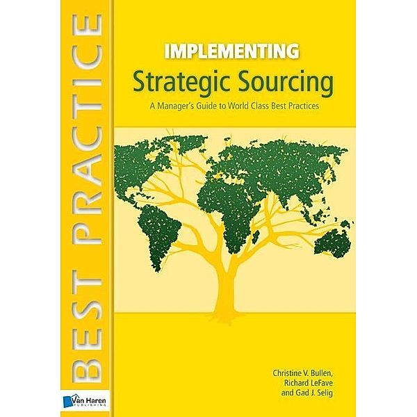 Implementing Strategic Sourcing, Gad J. Selig, Richard LeFave, Christine V. Bullen
