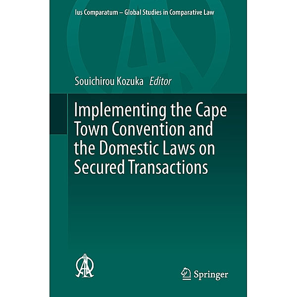 Implementing the Cape Town Convention and the Domestic Laws on Secured Transactions