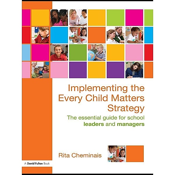 Implementing the Every Child Matters Strategy, Rita Cheminais