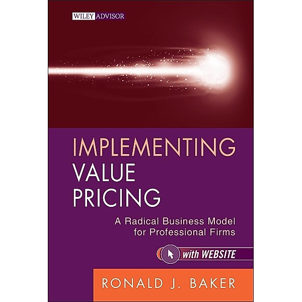 Implementing Value Pricing / Wiley Professional Advisory Services, Ronald J. Baker