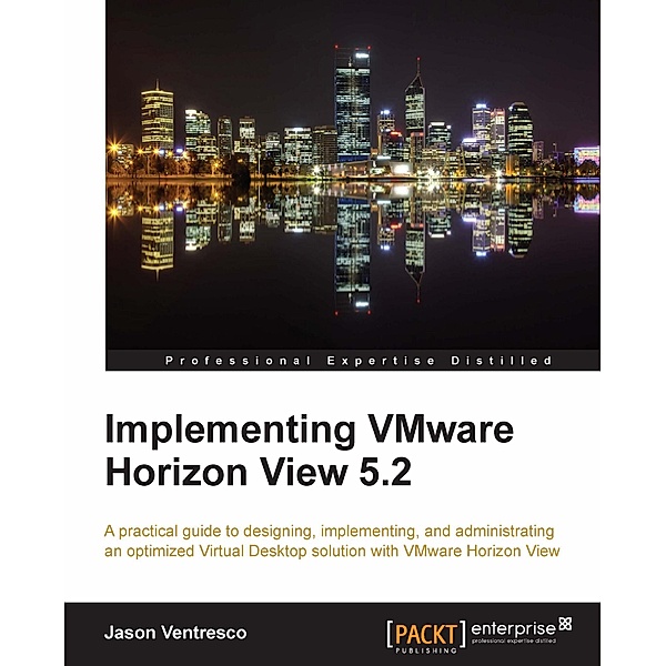 Implementing VMware Horizon View 5.2, Jason Ventresco