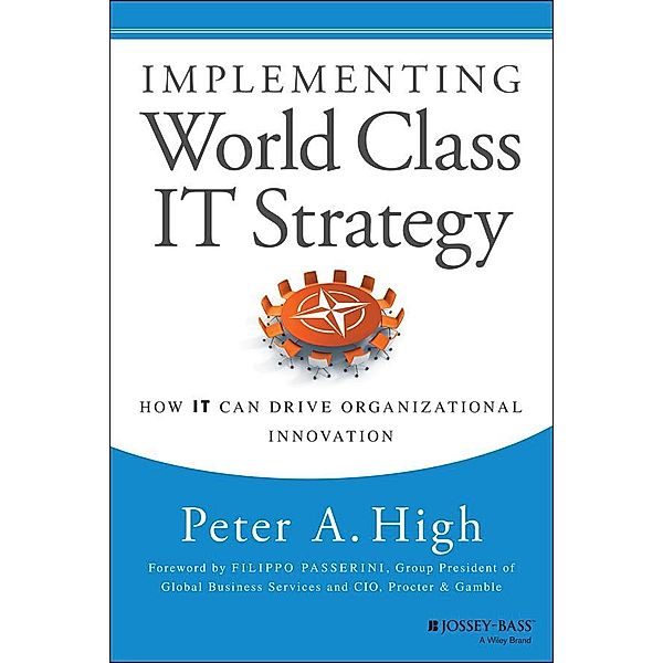 Implementing World Class IT Strategy, Peter A. High