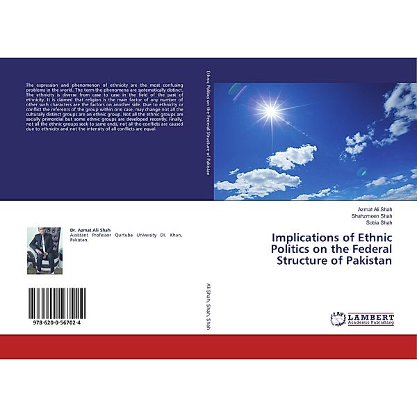 Implications of Ethnic Politics on the Federal Structure of Pakistan, Azmat Ali Shah, Shahzmeen Shah, Sobia Shah