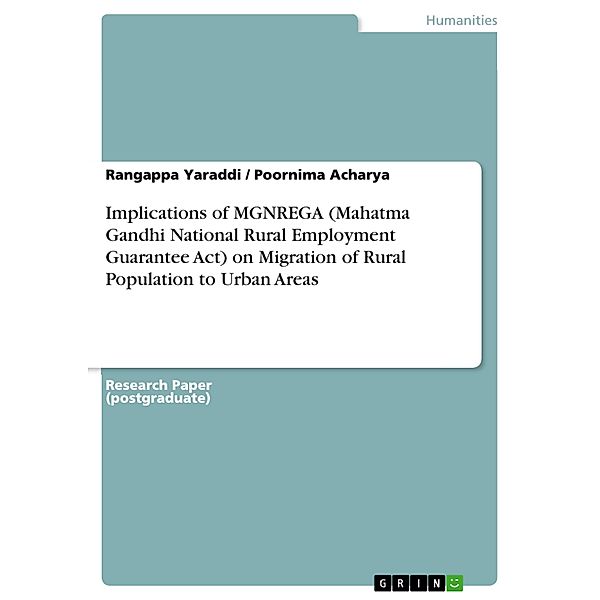 Implications of MGNREGA (Mahatma Gandhi National Rural Employment Guarantee Act) on Migration of Rural Population to Urban Areas, Rangappa Yaraddi, Poornima Acharya