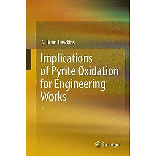 Implications of Pyrite Oxidation for Engineering Works, A. Brian Hawkins