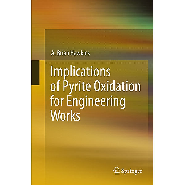 Implications of Pyrite Oxidation for Engineering Works, A. Brian Hawkins