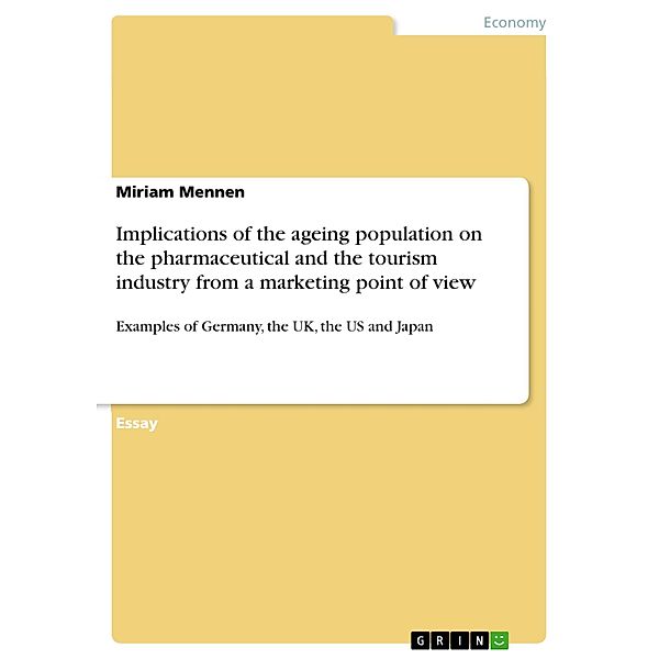 Implications of the ageing population on the pharmaceutical and the tourism industry from a marketing point of view, Miriam Mennen