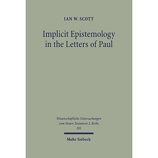 Implicit Epistemology in the Letters of Paul, Ian Scott
