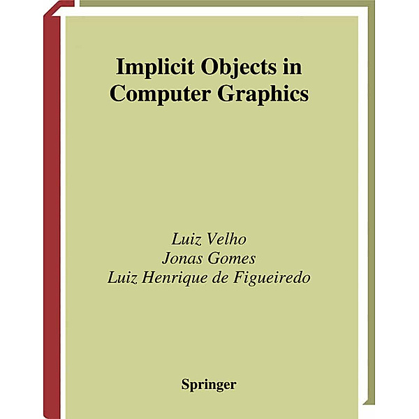 Implicit Objects in Computer Graphics, Luiz Velho, Jonas Gomes, Luiz H. de Figueiredo