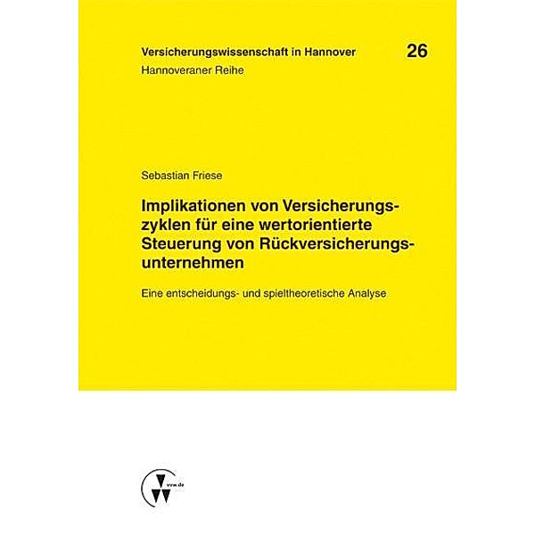 Implikationen von Versicherungszyklen für eine wertorientierte Steuerung von Rückversicherungsunternehmen, Sebastian Friese