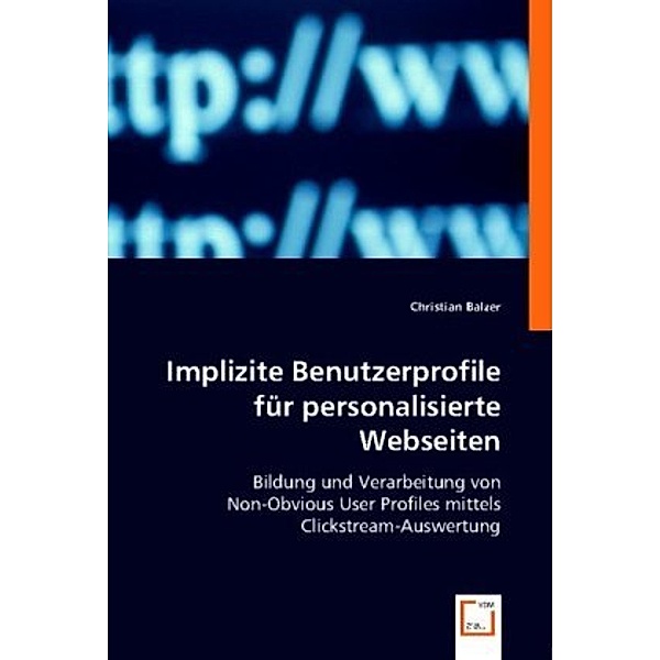 Implizite Benutzerprofile für personalisierte Webseiten, Christian Balzer