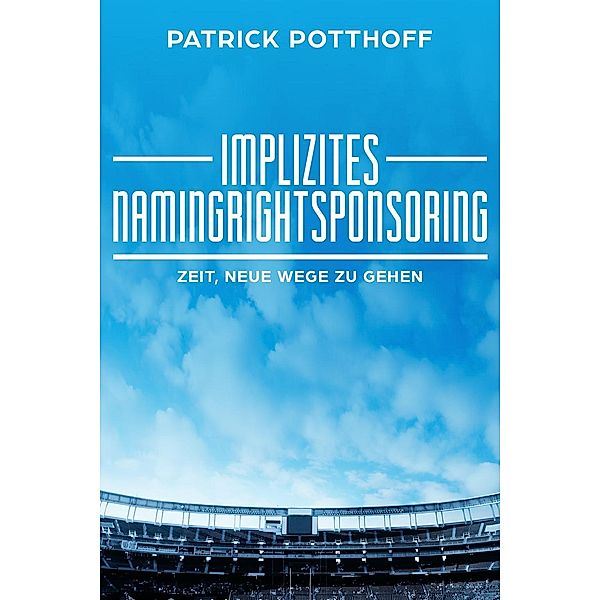 Implizites Namingrightsponsoring, Patrick Potthoff