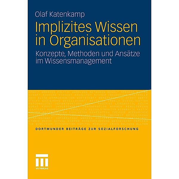 Implizites Wissen in Organisationen / Dortmunder Beiträge zur Sozialforschung, Olaf Katenkamp