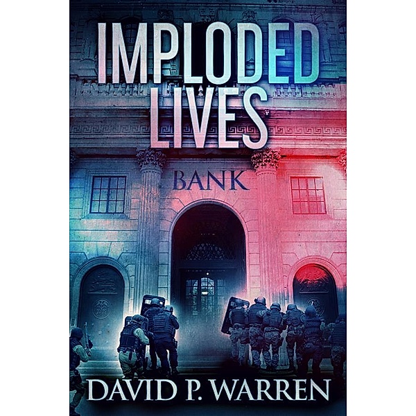 Imploded Lives, David P. Warren