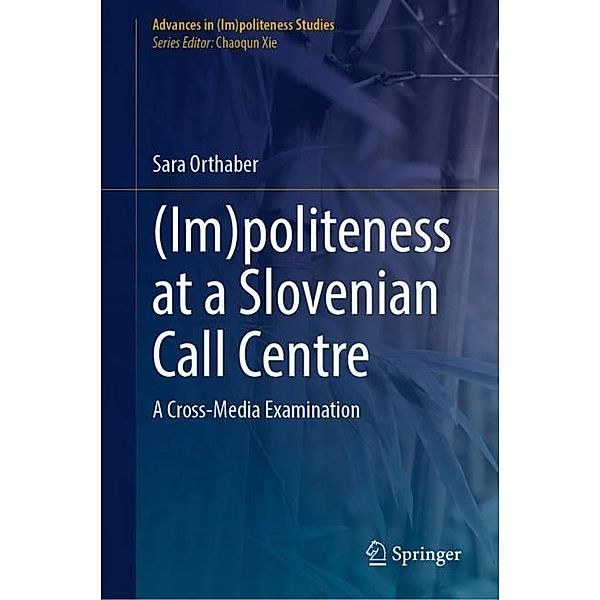 (Im)politeness at a Slovenian Call Centre, Sara Orthaber