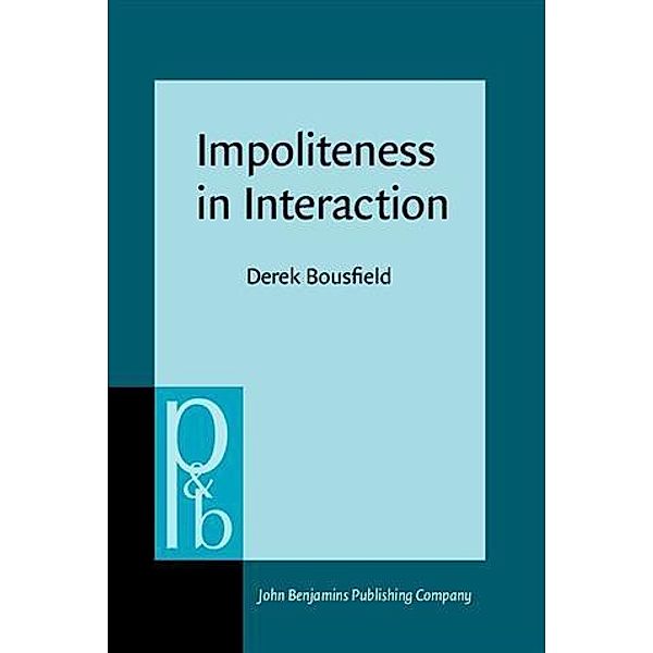 Impoliteness in Interaction, Derek Bousfield