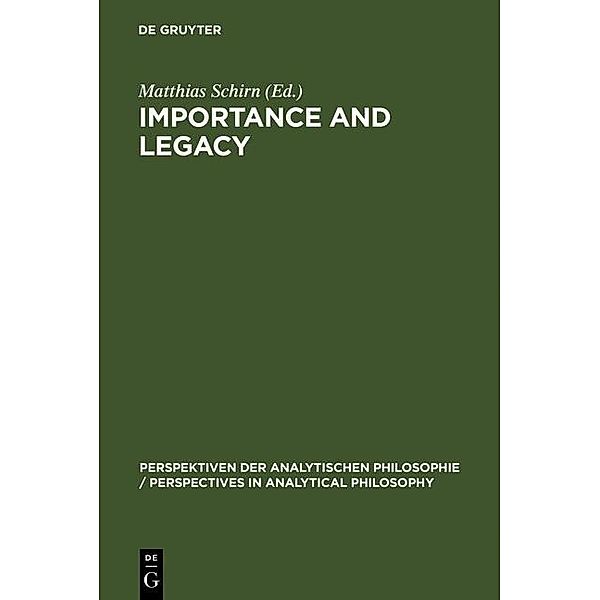 Importance and Legacy / Perspektiven der Analytischen Philosophie (DeGruyter) Bd.13