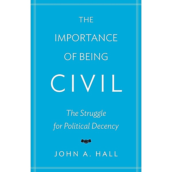 Importance of Being Civil, John A. Hall