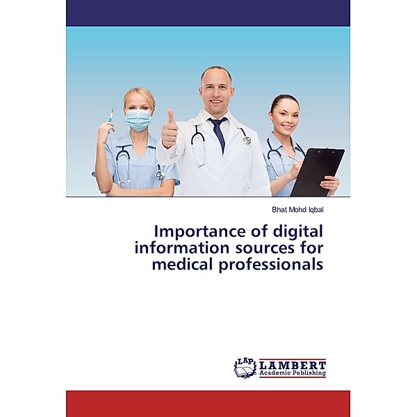 Importance of digital information sources for medical professionals, Bhat Mohd Iqbal
