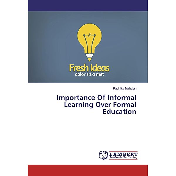 Importance Of Informal Learning Over Formal Education, Radhika Mahajan