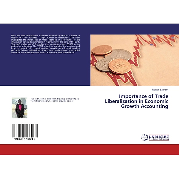 Importance of Trade Liberalization in Economic Growth Accounting, Francis Ekanem