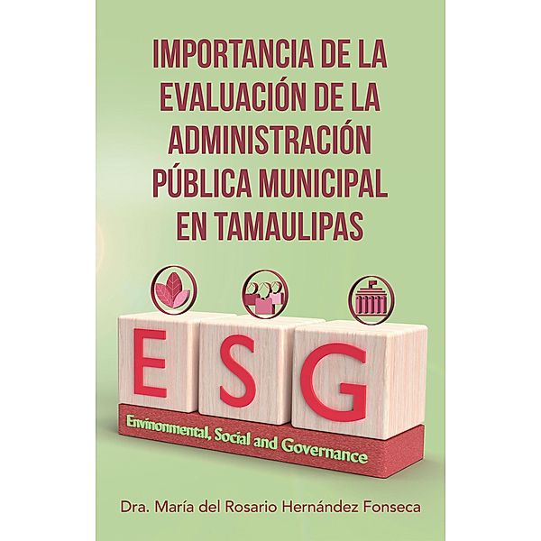 Importancia De La Evaluación De La Administración Pública Municipal En Tamaulipas, Dra. María del Rosario Fonseca Hernández