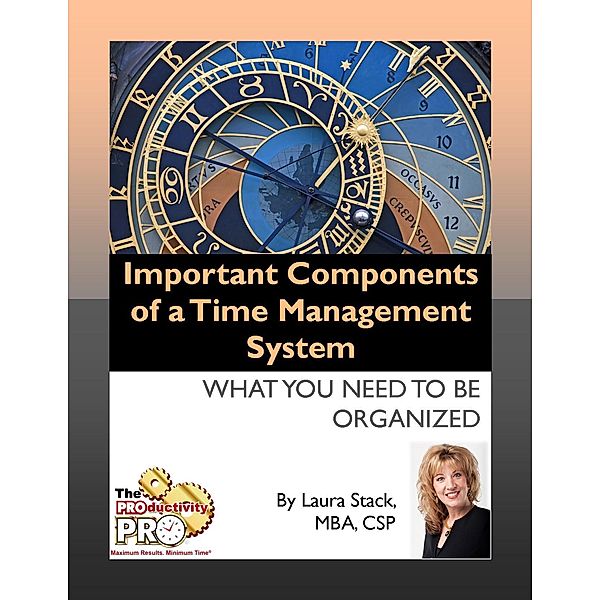 Important Components of a Time Management System / AudioInk, Laura Stack