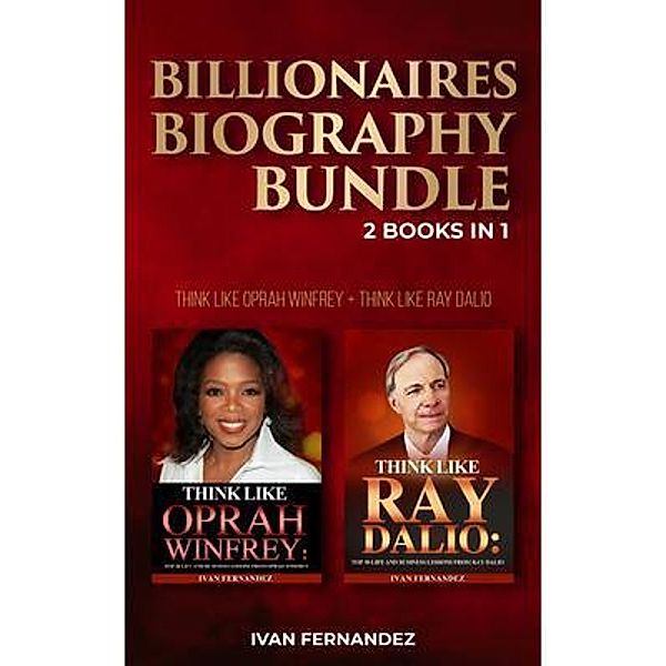 Important Publishing: Billionaires Biography Bundle: 2 Books in 1, Ivan Fernandez
