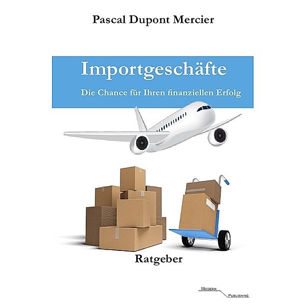 Importgeschäfte, Pascal Dupont Mercier