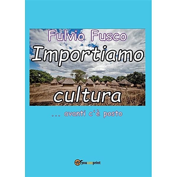 Importiamo cultura, Fulvio Fusco