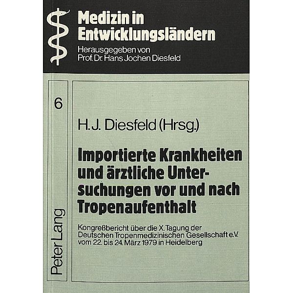 Importierte Krankheiten und ärztliche Untersuchungen vor und nach Tropenaufenthalt, H. J. Diesfeld