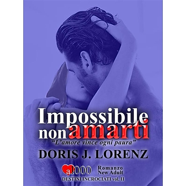 Impossibile non amarti, Doris J. Lorenz