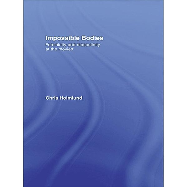 Impossible Bodies, Christine Holmlund