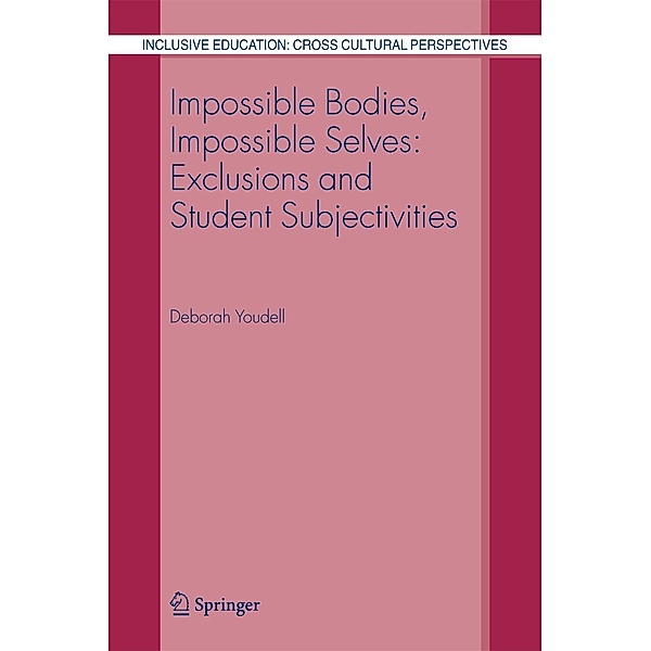 Impossible Bodies, Impossible Selves: Exclusions and Student Subjectivities, Deborah Youdell