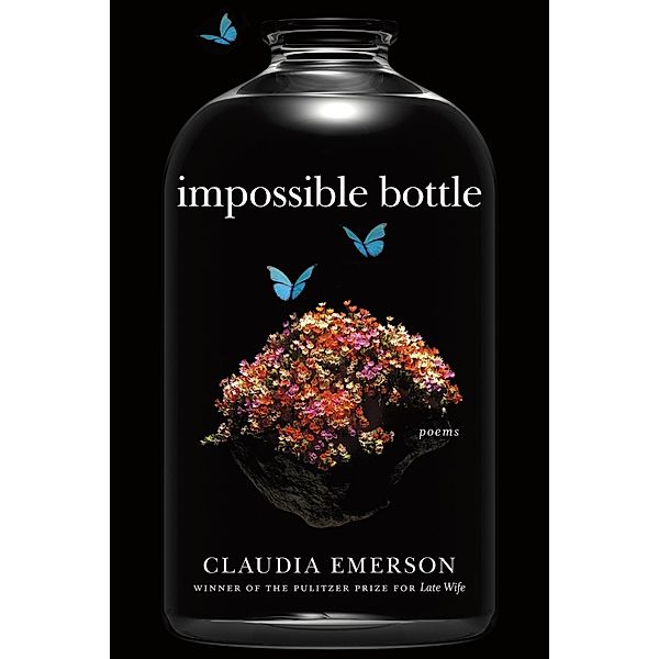 Impossible Bottle / Southern Messenger Poets, Claudia Emerson