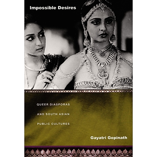 Impossible Desires / Perverse Modernities, Gopinath Gayatri Gopinath