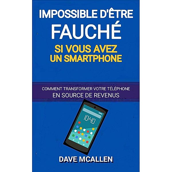 Impossible d'être fauché si vous avez un smartphone, Dave McAllen