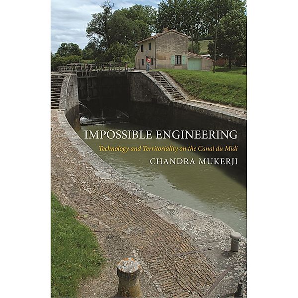 Impossible Engineering / Princeton Studies in Cultural Sociology, Chandra Mukerji