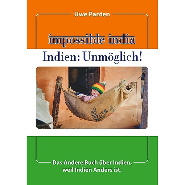 Impossible India - Indien: Unmöglich!, Uwe Panten