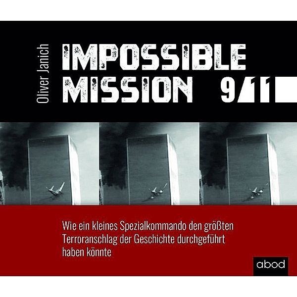 Impossible Mission 9/11,Audio-CD, Oliver Janich