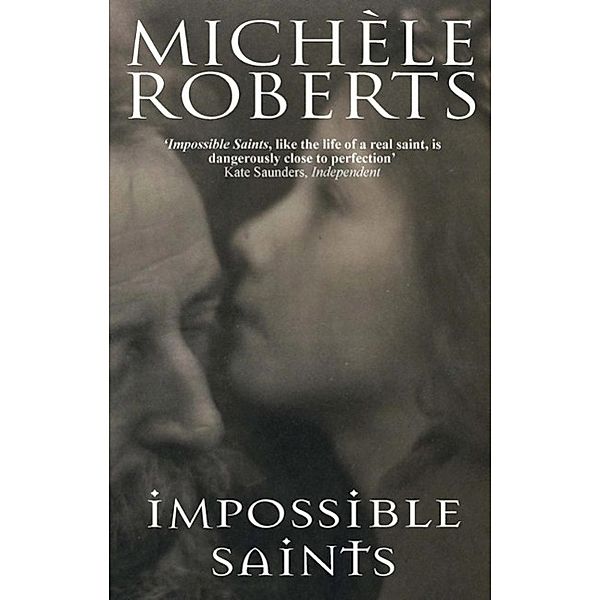 Impossible Saints, Michele Roberts