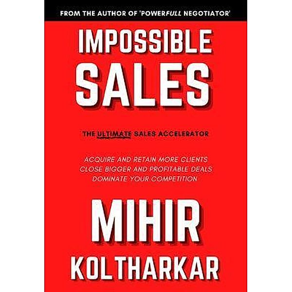 Impossible Sales, Mihir Koltharkar