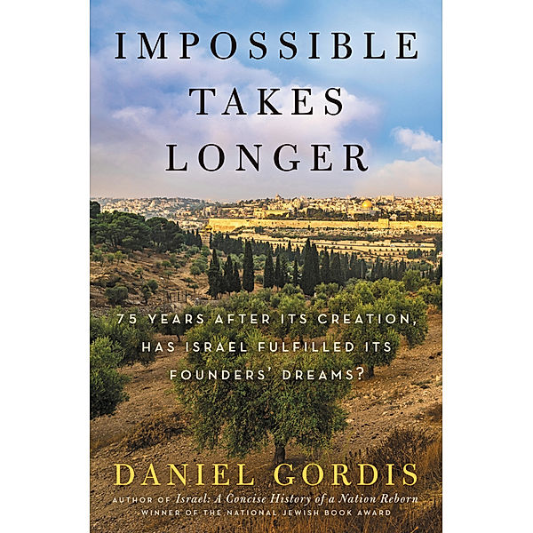 Impossible Takes Longer, Daniel Gordis